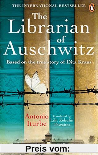 The Librarian of Auschwitz: The heart-breaking international bestseller based on an incredible true story